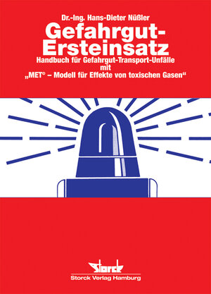 Gefahrgut-Ersteinsatz: Handbuch für Gefahrgut-Transport-Unfälle mit 