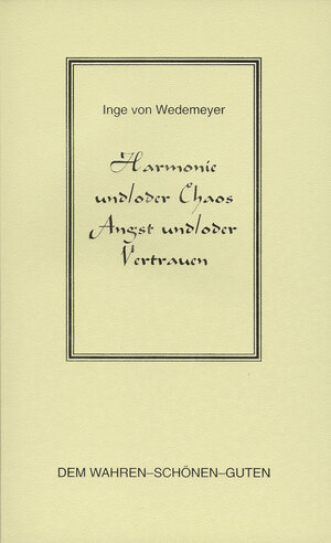 Buchcover Harmonie und /oder Chaos, Angst und /oder Vertrauen | Inge von Wedemeyer | EAN 9783923193660 | ISBN 3-923193-66-1 | ISBN 978-3-923193-66-0