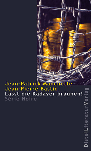 Buchcover Lasst die Kadaver bräunen! | Jean-Patrick Manchette | EAN 9783923208913 | ISBN 3-923208-91-X | ISBN 978-3-923208-91-3