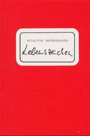 Buchcover Lebenszeichen | Brigitte Heidebrecht | EAN 9783923261000 | ISBN 3-923261-00-4 | ISBN 978-3-923261-00-0