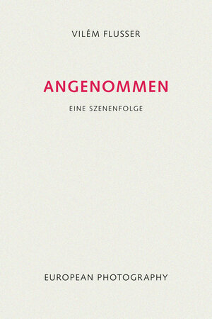 Buchcover Angenommen | Vilém Flusser | EAN 9783923283552 | ISBN 3-923283-55-5 | ISBN 978-3-923283-55-2