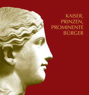 Buchcover Kaiser, Prinzen, prominente Bürger | Karin Goethert | EAN 9783923319527 | ISBN 3-923319-52-5 | ISBN 978-3-923319-52-7