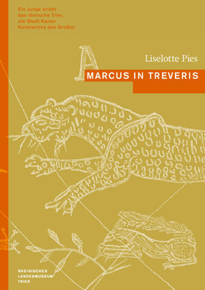 Buchcover Marcus in Treveris | Liselotte Pies | EAN 9783923319701 | ISBN 3-923319-70-3 | ISBN 978-3-923319-70-1
