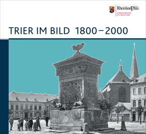 Buchcover Trier im Bild 1800-2000 | Peter Seewaldt | EAN 9783923319800 | ISBN 3-923319-80-0 | ISBN 978-3-923319-80-0