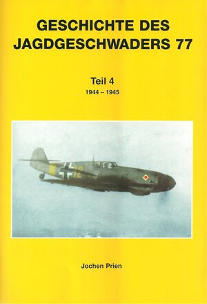 Buchcover Jagdgeschwader 77 / Jagdgeschwader 77 Teil 4 | Jochen Prien | EAN 9783923457298 | ISBN 3-923457-29-4 | ISBN 978-3-923457-29-8