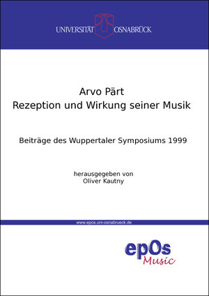 Arvo Pärt - Rezeption und Wirkung seiner Musik: Vorträge des Wuppertaler Symposiums 1999