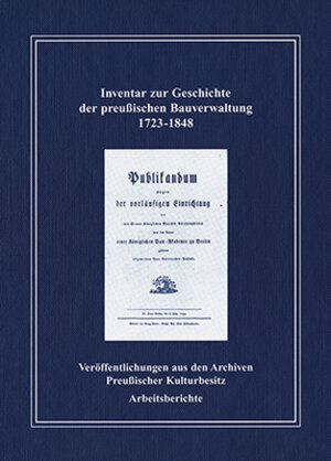 Buchcover Inventar zur Geschichte der preußischen Bauverwaltung 1723-1848  | EAN 9783923579068 | ISBN 3-923579-06-3 | ISBN 978-3-923579-06-8