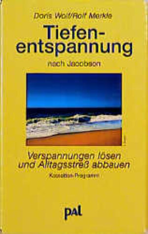 Tiefenentspannung nach Jacobson. Cassette und Begleittext: Verspannungen lösen und Alltagsstreß abbauen