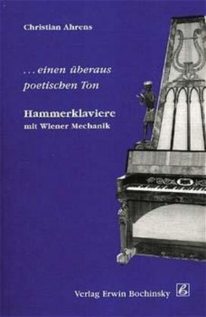 Buchcover Hammerklaviere mit Wiener Mechanik | Christian Ahrens | EAN 9783923639342 | ISBN 3-923639-34-1 | ISBN 978-3-923639-34-2
