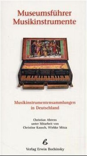 Buchcover Museumsführer Musikinstrumente | Christian Ahrens | EAN 9783923639403 | ISBN 3-923639-40-6 | ISBN 978-3-923639-40-3