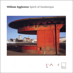 Buchcover Spirit of Dunkerque | William Eggleston | EAN 9783923657896 | ISBN 3-923657-89-7 | ISBN 978-3-923657-89-6