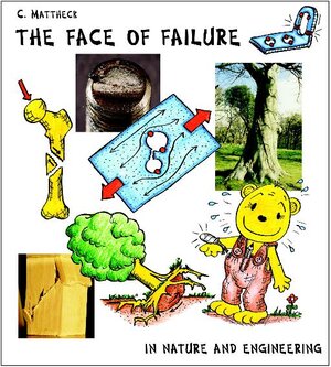 Buchcover The face of failure in nature and engineering | Claus Mattheck | EAN 9783923704439 | ISBN 3-923704-43-7 | ISBN 978-3-923704-43-9