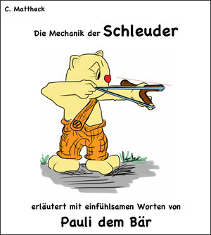 Buchcover Die Mechanik der Schleuder | Claus Mattheck | EAN 9783923704835 | ISBN 3-923704-83-6 | ISBN 978-3-923704-83-5