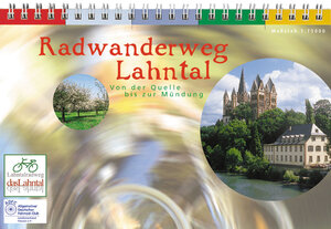 Radwanderweg Lahntal 1 : 75 000: Von der Quelle in Nordrhein-Westfalen bis zur Mündung in den Rhein. 240 km in 5 Touren mit 15 sattelgerechten ... und den Sehenswürdigkeiten an der Strecke