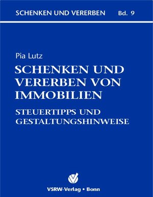 Buchcover Schenken und Vererben von Immobilien | Pia Lutz | EAN 9783923763962 | ISBN 3-923763-96-4 | ISBN 978-3-923763-96-2