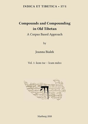 Buchcover Compounds and Compounding in Old Tibetan. Vol. 1 | Joanna Bialek | EAN 9783923776597 | ISBN 3-923776-59-4 | ISBN 978-3-923776-59-7