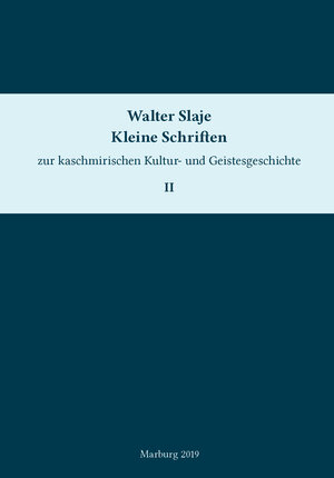 Buchcover Kleine Schriften zur kaschmirischen Kultur- und Geistesgeschichte. Band 2 | Walter Slaje | EAN 9783923776658 | ISBN 3-923776-65-9 | ISBN 978-3-923776-65-8