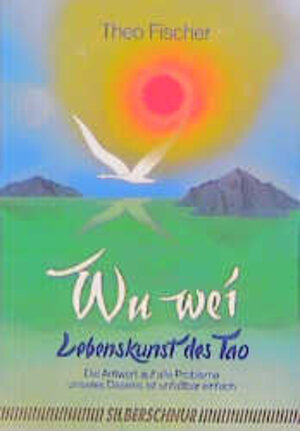 Buchcover Wu Wei | Theo Fischer | EAN 9783923781348 | ISBN 3-923781-34-2 | ISBN 978-3-923781-34-8