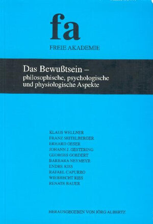 Buchcover Das Bewusstsein - philosophische, psychologische und physiologische Aspekte | Klaus Wellner | EAN 9783923834143 | ISBN 3-923834-14-4 | ISBN 978-3-923834-14-3