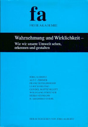Buchcover Wahrnehmung und Wirklichkeit - Wie wir unsere Umwelt sehen, erkennen und gestalten | Franz Seitelberger | EAN 9783923834150 | ISBN 3-923834-15-2 | ISBN 978-3-923834-15-0
