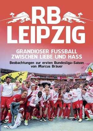 Buchcover RB Leipzig | Bräuer Marcus | EAN 9783923838813 | ISBN 3-923838-81-6 | ISBN 978-3-923838-81-3