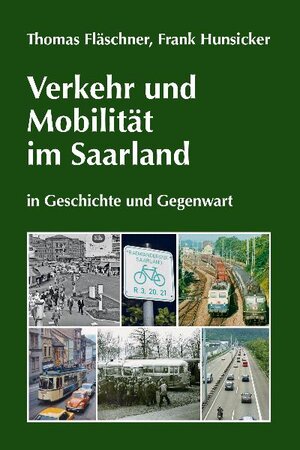 Buchcover Verkehr und Mobilität im Saarland | Thomas Fläschner | EAN 9783923877478 | ISBN 3-923877-47-1 | ISBN 978-3-923877-47-8