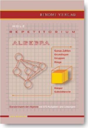 Buchcover Repetitorium Algebra | Michael Holz | EAN 9783923923458 | ISBN 3-923923-45-7 | ISBN 978-3-923923-45-8