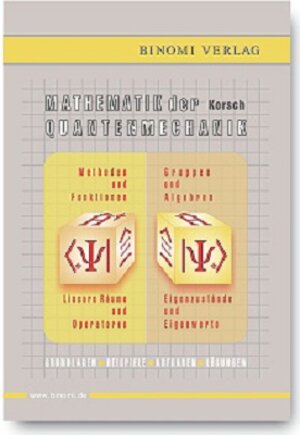Buchcover Mathematik der Quantenmechanik | Hans Jürgen Korsch | EAN 9783923923649 | ISBN 3-923923-64-3 | ISBN 978-3-923923-64-9