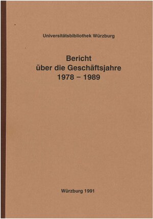 Buchcover Universitätsbibliothek (Würzburg): Bericht über die Geschäftsjahre 1978-1989 | Gottfried Mälzer | EAN 9783923959174 | ISBN 3-923959-17-6 | ISBN 978-3-923959-17-4