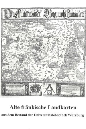 Buchcover Alte fränkische Landkarten aus dem Bestand der Universitätsbibliothek Würzburg | Gottfried Mälzer | EAN 9783923959198 | ISBN 3-923959-19-2 | ISBN 978-3-923959-19-8