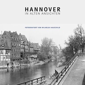 Hannover: in alten Ansichten