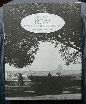 Buchcover Rom vor hundert Jahren | Dietmar Siegert | EAN 9783923979080 | ISBN 3-923979-08-8 | ISBN 978-3-923979-08-0