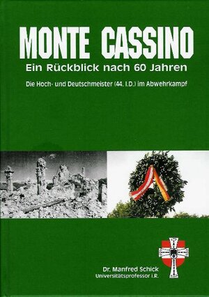 Buchcover Monte Cassino - Ein Rückblick nach 60 Jahren | Manfred Schick | EAN 9783923995257 | ISBN 3-923995-25-3 | ISBN 978-3-923995-25-7