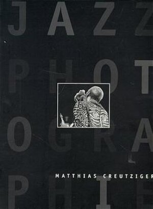 Jazzportraits - Fotobuch des Jazz: Jazzphotographie