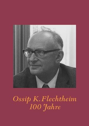 Buchcover Ossip K. Flechtheim 100 Jahre  | EAN 9783924041298 | ISBN 3-924041-29-6 | ISBN 978-3-924041-29-8