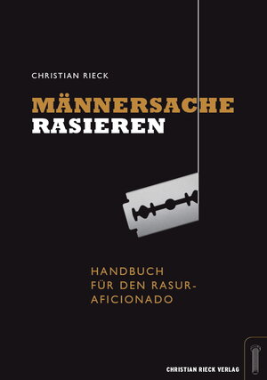 Buchcover Männersache Rasieren. | Christian Rieck | EAN 9783924043803 | ISBN 3-924043-80-9 | ISBN 978-3-924043-80-3