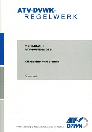Buchcover Merkblatt ATV-DVWK-M 379 Klärschlammtrocknung  | EAN 9783924063368 | ISBN 3-924063-36-2 | ISBN 978-3-924063-36-8