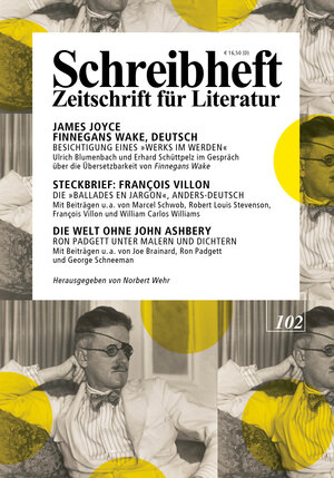 Buchcover SCHREIBHEFT 102: James Joyce: Finnegans Wake, Deutsch - Besichtigung eines "Werks im Werden" / Steckbrief: François Villon - Die "Ballades en Jargon", anders-deutsch / Die Welt ohne John Ashbery - Ron Padgett unter Malen und Schriftstellern | James Joyce | EAN 9783924071592 | ISBN 3-924071-59-4 | ISBN 978-3-924071-59-2