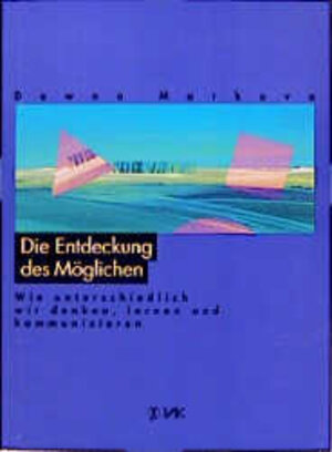 Buchcover Die Entdeckung des Möglichen | Dawna Markova | EAN 9783924077457 | ISBN 3-924077-45-2 | ISBN 978-3-924077-45-7