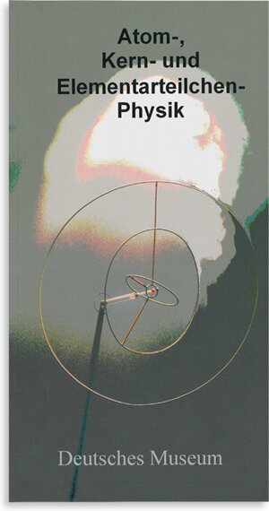 Buchcover Atom-, Kern- und Elementarteilchenphysik | Wolfgang Heidrich | EAN 9783924183080 | ISBN 3-924183-08-2 | ISBN 978-3-924183-08-0