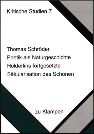 Buchcover Poetik als Naturgeschichte | Thomas Schröder | EAN 9783924245481 | ISBN 3-924245-48-7 | ISBN 978-3-924245-48-1