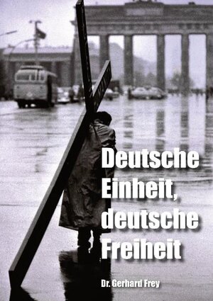 Buchcover Deutsche Einheit, deutsche Freiheit | Gerhard Frey | EAN 9783924309954 | ISBN 3-924309-95-7 | ISBN 978-3-924309-95-4