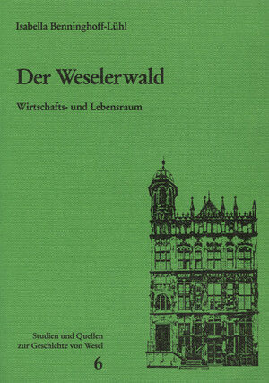 Buchcover Der Weselerwald | Isabella Benninghoff-Lühl | EAN 9783924380014 | ISBN 3-924380-01-5 | ISBN 978-3-924380-01-4