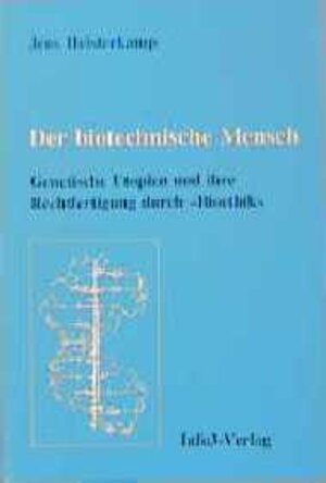 Buchcover Der biotechnische Mensch | Jens Heisterkamp | EAN 9783924391195 | ISBN 3-924391-19-X | ISBN 978-3-924391-19-5