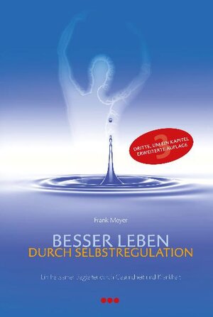 Buchcover Besser leben durch Selbstregulation | Frank Meyer | EAN 9783924391560 | ISBN 3-924391-56-4 | ISBN 978-3-924391-56-0