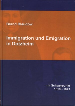 Buchcover Emigration und Immigration in Dotzheim | Bernd Blaudow | EAN 9783924401283 | ISBN 3-924401-28-4 | ISBN 978-3-924401-28-3