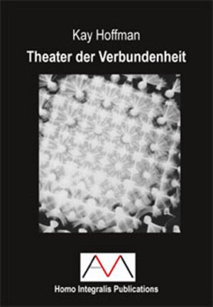 Buchcover Theater der Verbundenheit | Kay Hoffman | EAN 9783924404864 | ISBN 3-924404-86-0 | ISBN 978-3-924404-86-4
