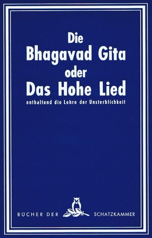 Buchcover Die Bhagavad-Gita oder Das hohe Lied enthaltend die Lehre der Unsterblichkeit  | EAN 9783924411237 | ISBN 3-924411-23-9 | ISBN 978-3-924411-23-7