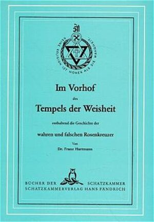 Buchcover Im Vorhof des Tempels der Weisheit enthaltend die Geschichte der wahren und falschen Rosenkreuzer | Franz Hartmann | EAN 9783924411411 | ISBN 3-924411-41-7 | ISBN 978-3-924411-41-1