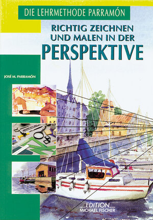 Buchcover Richtig zeichnen in der Perspektive | José M Parramón | EAN 9783924433062 | ISBN 3-924433-06-2 | ISBN 978-3-924433-06-2